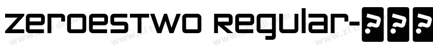 ZeroesTwo Regular字体转换